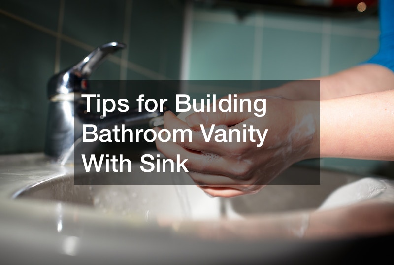 Tips for Building Bathroom Vanity With Sink