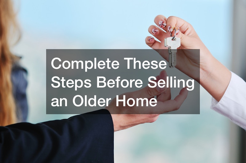 Complete These Steps Before Selling an Older Home