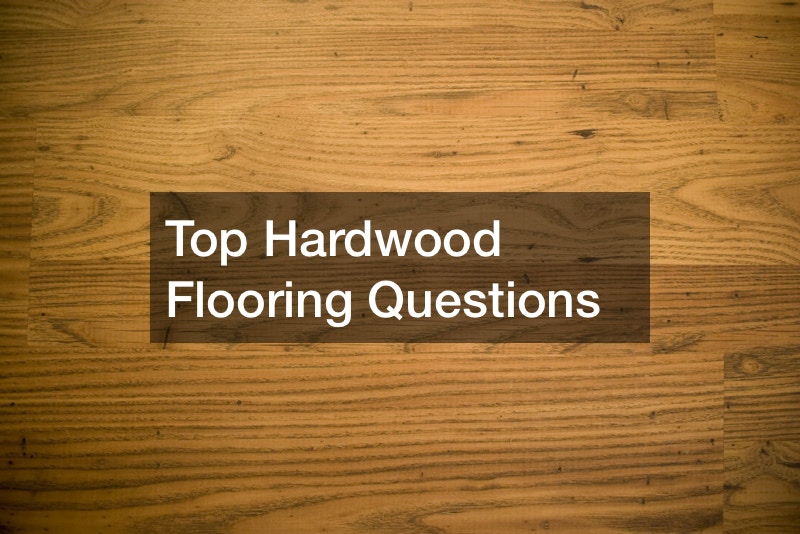 Top Hardwood Flooring Questions