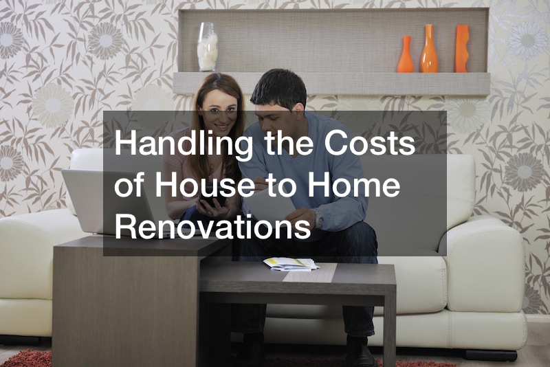 Handling the Costs of House to Home Renovations