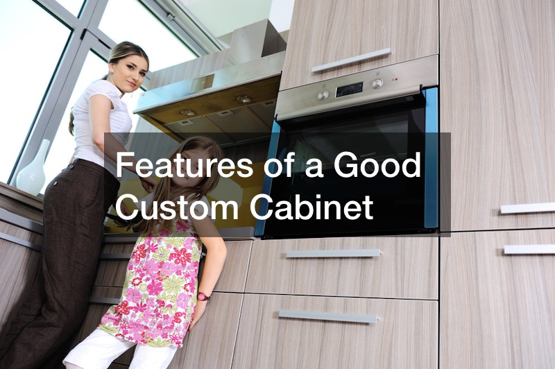 Features of a Good Custom Cabinet