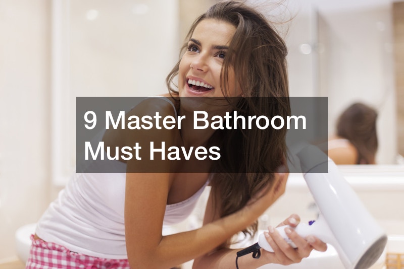 9 Master Bathroom Must Haves