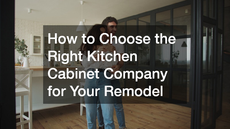 How to Choose the Right Kitchen Cabinet Company for Your Remodel